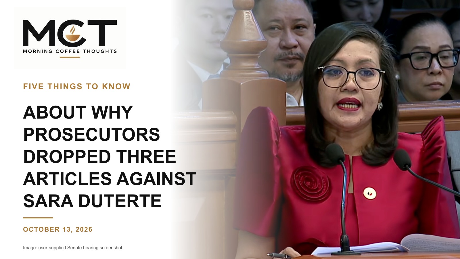 MCT Five Things cover with the supplied Senate hearing photograph of prosecutor Gerville Luistro and the headline about withdrawing three impeachment articles.