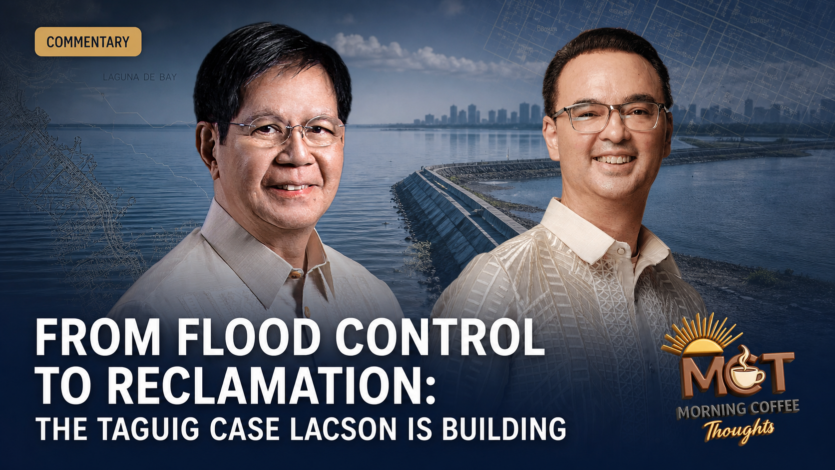 MCT Commentary cover showing Senator Ping Lacson and Senator Alan Peter Cayetano over Laguna de Bay flood-control imagery with the article title.