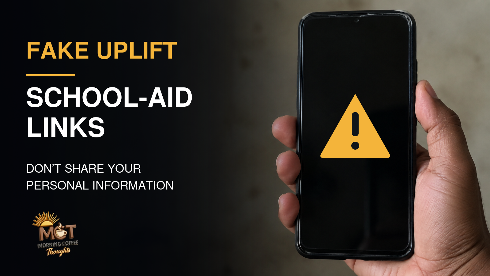 A phone displaying a warning symbol beside a warning about fake UPLIFT school-aid links.